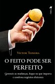 O Feito Pode Ser Perfeito (eBook, ePUB)