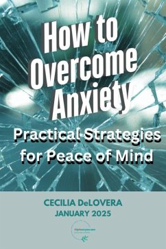 Cover How to Overcome Anxiety: Practical Strategies for Peace of Mind (eBook, ePUB)