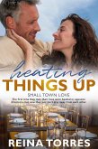 Heating Things Up (Small Town Love, #5) (eBook, ePUB)