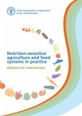 Nutrition-Sensitive Agriculture and Food Systems in Practice: Options for Intervention (eBook, ePUB) Nutrition-Sensitive Agriculture and Food Systems in Practice: Options for Intervention (eBook, ePUB)