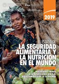 El estado de la seguridad alimentaria y nutrición en el mundo 2019: Protegerse frente a la desaceleración y el debilitamiento de la economía (eBook, ePUB) El estado de la seguridad alimentaria y nutrición en el mundo 2019: Protegerse frente a la desaceleración y el debilitamiento de la economía (eBook, ePUB)