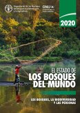 El estado de los bosques del mundo 2020: Los bosques, la biodiversidad y las personas (eBook, ePUB) El estado de los bosques del mundo 2020: Los bosques, la biodiversidad y las personas (eBook, ePUB)