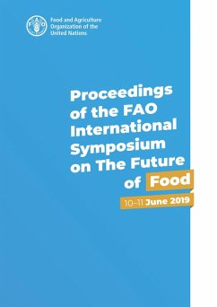 Proceedings of the Fao International Symposium on the Future of Food: 10-11 June 2019 (eBook, ePUB) - FAOoftheUN