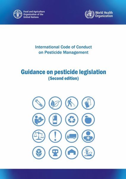 International Code of Conduct on Pesticide Management - Guidance on Pesticide Legislation - Second Edition (eBook, ePUB)