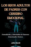Los Hijos Adultos De Padres Con Cerebro Emocional (eBook, ePUB) Los Hijos Adultos De Padres Con Cerebro Emocional (eBook, ePUB)