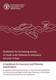 Guidelines for Increasing Access of Small-Scale Fisheries to Insurance Services in Asia: A Handbook for Insurance and Fisheries Stakeholders. In Support of the Implementation of the Voluntary Guidelin (eBook, ePUB) - FAOoftheUN