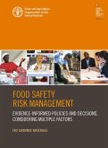 Food Safety Risk Management: Evidence-Informed Policies and Decisions, Considering Multiple Factors (eBook, ePUB) Food Safety Risk Management: Evidence-Informed Policies and Decisions, Considering Multiple Factors (eBook, ePUB)