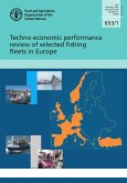 Techno-Economic Performance Review of Selected Fishing Fleets in Europe (eBook, ePUB) Techno-Economic Performance Review of Selected Fishing Fleets in Europe (eBook, ePUB)