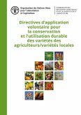 Directives d'application volontaire pour la conservation et l'utilisation durable des variétés des agriculteurs/variétés locales (eBook, ePUB) Directives d'application volontaire pour la conservation et l'utilisation durable des variétés des agriculteurs/variétés locales (eBook, ePUB)