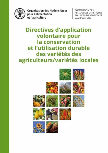 Directives d'application volontaire pour la conservation et l'utilisation durable des variétés des agriculteurs/variétés locales (eBook, ePUB) Directives d'application volontaire pour la conservation et l'utilisation durable des variétés des agriculteurs/variétés locales (eBook, ePUB)