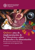 Quince años de implementación de las Directrices sobre el derecho a la alimentación: Revisión de los avances hacia el cumplimiento de la Agenda 2030 (eBook, ePUB) Quince años de implementación de las Directrices sobre el derecho a la alimentación: Revisión de los avances hacia el cumplimiento de la Agenda 2030 (eBook, ePUB)