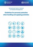Guidelines for Personal Protection When Handling and Applying Pesticides: International Code of Conduct on Pesticide Management (eBook, ePUB) Guidelines for Personal Protection When Handling and Applying Pesticides: International Code of Conduct on Pesticide Management (eBook, ePUB)