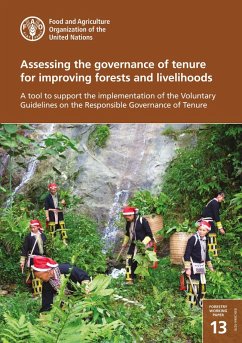 Assessing the Governance of Tenure for Improving Forests and Livelihoods: A Tool to Support the Implementation of the Voluntary Guidelines on the Responsible Governance of Tenure (eBook, ePUB) - FAOoftheUN