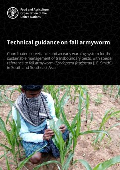 Technical Guidance on Fall Armyworm: Coordinated Surveillance and an Early Warning System for the Sustainable Management of Transboundary Pests, with Special Reference to Fall Armyworm (Spodoptera Fr (eBook, ePUB) - FAOoftheUN