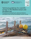 Technical Guidelines for Scientific Surveys in the Mediterranean and the Black Sea: Procedures and Sampling for Demersal (Bottom and Beam) trawl Surveys and Pelagic Acoustic Surveys (eBook, ePUB) Technical Guidelines for Scientific Surveys in the Mediterranean and the Black Sea: Procedures and Sampling for Demersal (Bottom and Beam) trawl Surveys and Pelagic Acoustic Surveys (eBook, ePUB)
