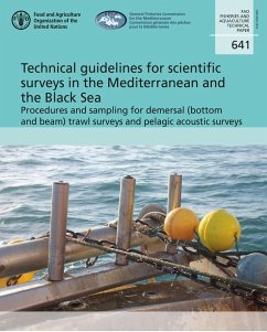 Technical Guidelines for Scientific Surveys in the Mediterranean and the Black Sea: Procedures and Sampling for Demersal (Bottom and Beam) trawl Surveys and Pelagic Acoustic Surveys (eBook, ePUB) - FAOoftheUN