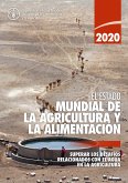 El estado mundial de la agricultura y la alimentación 2020: Superar los desafíos relacionados con el agua en la agricultura (eBook, ePUB) El estado mundial de la agricultura y la alimentación 2020: Superar los desafíos relacionados con el agua en la agricultura (eBook, ePUB)