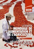 La situation mondiale de l'alimentation et de l'agriculture 2019: Aller plus loin dans la réduction des pertes et gaspillages de denrées alimentaires (eBook, ePUB) La situation mondiale de l'alimentation et de l'agriculture 2019: Aller plus loin dans la réduction des pertes et gaspillages de denrées alimentaires (eBook, ePUB)