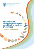 Agriculture et systemes alimentaires sensibles à la nutrition en pratique: Options d'interventions (eBook, ePUB) Agriculture et systemes alimentaires sensibles à la nutrition en pratique: Options d'interventions (eBook, ePUB)