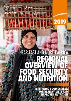 Cover Regional Overview of Food Security and Nutrition in the near East and North Africa 2019 - Rethinking Food Systems for Healthy Diets and Improved Nutrition (eBook, ePUB)