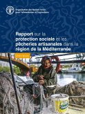 Rapport sur la protection sociale et les pêcheries artisanales dans la région de la Méditerranée: Une revue (eBook, ePUB) Rapport sur la protection sociale et les pêcheries artisanales dans la région de la Méditerranée: Une revue (eBook, ePUB)