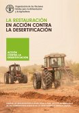 La restauración en acción contra la desertificación: Manual de restauración a gran escala para apoyar la resiliencia de las comunidades rurales de la Gran Muralla Verde de África (eBook, ePUB) La restauración en acción contra la desertificación: Manual de restauración a gran escala para apoyar la resiliencia de las comunidades rurales de la Gran Muralla Verde de África (eBook, ePUB)