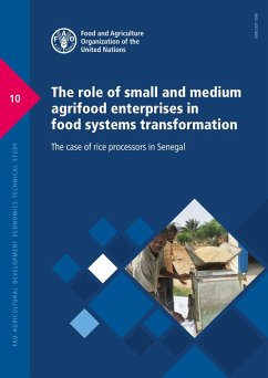 Cover The Role of Small and Medium Agrifood Enterprises in Food Systems Transformation: The Case of Rice Processors in Senegal: FAO Agricultural Development Economics Technical Study 10 (eBook, ePUB)