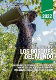 El estado de los bosques del mundo 2022: Vías forestales hacia la recuperación verde y la creación de economías inclusivas, resilientes y sostenibles (eBook, ePUB) El estado de los bosques del mundo 2022: Vías forestales hacia la recuperación verde y la creación de economías inclusivas, resilientes y sostenibles (eBook, ePUB)