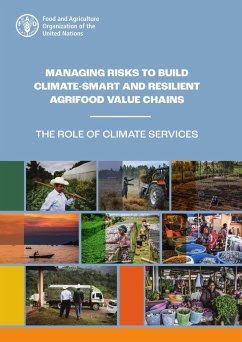 Managing Risks to Build Climate-Smart and Resilient Agrifood Value Chains: The Role of Climate Services (eBook, ePUB) - FAOoftheUN