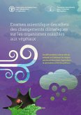 Examen scientifique des effets des changements climatiques sur les organismes nuisibles aux végétaux (eBook, ePUB) Examen scientifique des effets des changements climatiques sur les organismes nuisibles aux végétaux (eBook, ePUB)