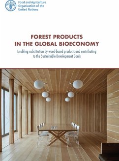 Forest Products in the Global Bioeconomy: Enabling Substitution by Wood-Based Products and Contributing to the Sustainable Development Goals (eBook, ePUB) - FAOoftheUN