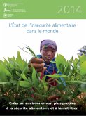 L'état de l'insécurité alimentaire dans le monde 2014: Creer un environnement plus propice a la securite alimentaire et a la nutrition (eBook, ePUB) L'état de l'insécurité alimentaire dans le monde 2014: Creer un environnement plus propice a la securite alimentaire et a la nutrition (eBook, ePUB)