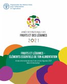 Fruits et légumes - éléments essentiels de ton alimentation: Année internationale des fruits et des légumes, 2021, note d'information (eBook, ePUB) Fruits et légumes - éléments essentiels de ton alimentation: Année internationale des fruits et des légumes, 2021, note d'information (eBook, ePUB)