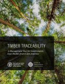 Timber Traceability - a Management Tool for Governments: Case Studies from Latin America (eBook, ePUB) Timber Traceability - a Management Tool for Governments: Case Studies from Latin America (eBook, ePUB)