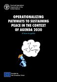 Operationalizing Pathways to Sustaining Peace in the Context of Agenda 2030: A How-To Guide (eBook, ePUB) Operationalizing Pathways to Sustaining Peace in the Context of Agenda 2030: A How-To Guide (eBook, ePUB)