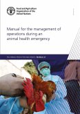 Manual for the Management of Operations during an Animal Health Emergency (eBook, ePUB) Manual for the Management of Operations during an Animal Health Emergency (eBook, ePUB)