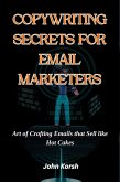 Copywriting Secrets For Email Marketers (eBook, ePUB)
