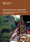 Global Forest Sector Outlook 2050: Assessing Future Demand and Sources of Timber for a Sustainable Economy (eBook, ePUB) Global Forest Sector Outlook 2050: Assessing Future Demand and Sources of Timber for a Sustainable Economy (eBook, ePUB)