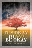 It's Okay to Not be Okay (eBook, ePUB)