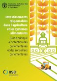 Investissements responsables dans l'agriculture et les systèmes alimentaires - Guide pratique à l'intention des parlementaires et des conseillers parlementaires (eBook, ePUB) Investissements responsables dans l'agriculture et les systèmes alimentaires - Guide pratique à l'intention des parlementaires et des conseillers parlementaires (eBook, ePUB)