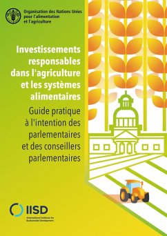 Cover Investissements responsables dans l'agriculture et les systèmes alimentaires - Guide pratique à l'intention des parlementaires et des conseillers parlementaires (eBook, ePUB)