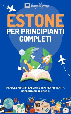Estone per principianti completi (eBook, ePUB) - Lingoxpress