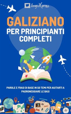 Galiziano per principianti completi (eBook, ePUB) - Lingoxpress