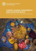 Climate Change, Biodiversity and Nutrition Nexus: Evidence and Emerging Policy and Programming Opportunities (eBook, ePUB) Climate Change, Biodiversity and Nutrition Nexus: Evidence and Emerging Policy and Programming Opportunities (eBook, ePUB)