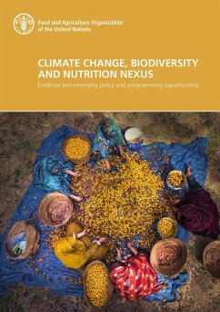 Cover Climate Change, Biodiversity and Nutrition Nexus: Evidence and Emerging Policy and Programming Opportunities (eBook, ePUB)