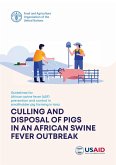 Guidelines for African Swine Fever (ASF) prevention and Control in Smallholder Pig Farming in Asia: Culling and Disposal of Pigs in an African Swine Fever Outbreak (eBook, ePUB)