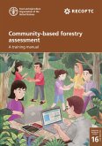 Community-Based Forestry Assessment: A Training Manual (eBook, ePUB) Community-Based Forestry Assessment: A Training Manual (eBook, ePUB)