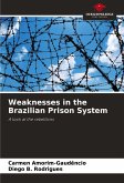Weaknesses in the Brazilian Prison System Weaknesses in the Brazilian Prison System