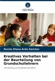 Kreatives Verhalten bei der Beurteilung von Grundschullehrern Kreatives Verhalten bei der Beurteilung von Grundschullehrern