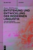 Entstehung und Entwicklung der modernen Linguistik Entstehung und Entwicklung der modernen Linguistik